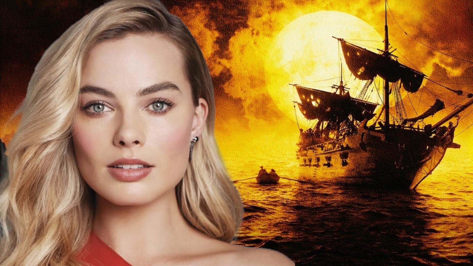 Margot Robbie Pirates of the Caribbean 6